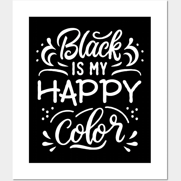 Black Is My Happy Color, Black Color Lovers Wall Art by Chrislkf